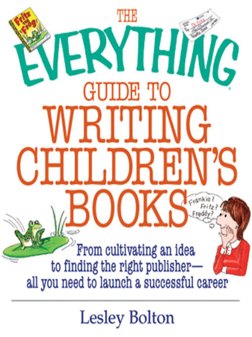 Title details for The Everything Guide To Writing Children's Books by Lesley Bolton - Available